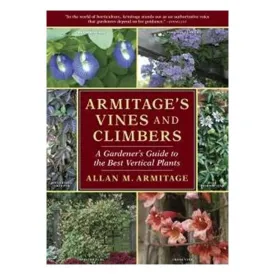 Armitage's Vines And Climbers - Allan M. Armitage